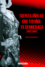 TREINTA AÑOS DE CINE ESPAÑOL EN DEMOCRACIA (1977-2007)